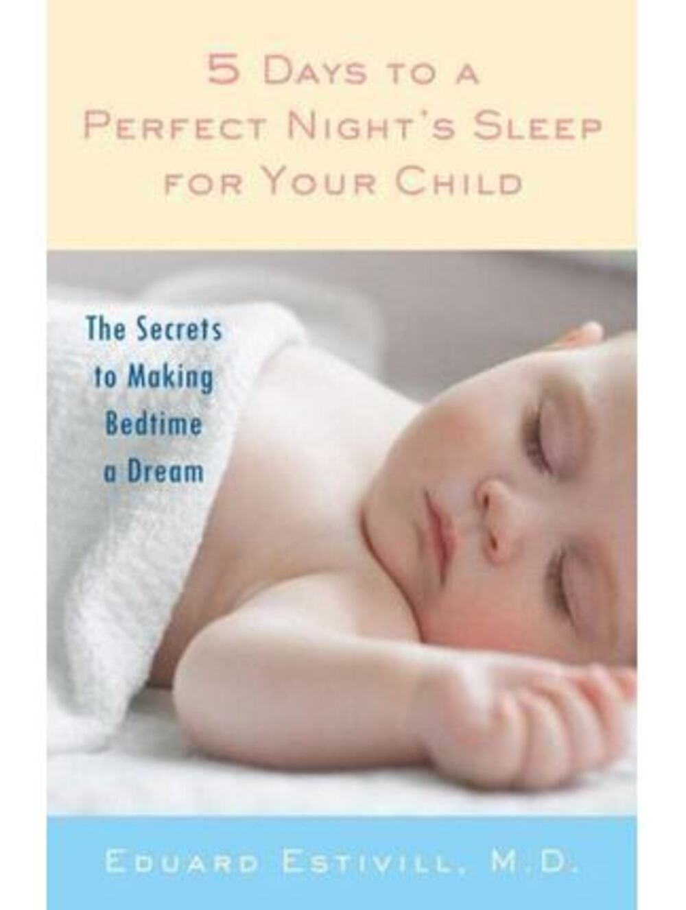 5 Days to a Perfect Night's Sleep for Your Child : The Secrets to Making Bedtime